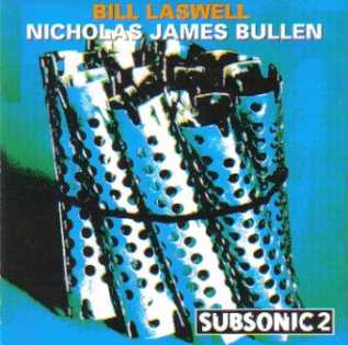Foto: Sells CD SUBSONIC2 - BILL LASWELL, NICHOLAS JAMES BULLEN